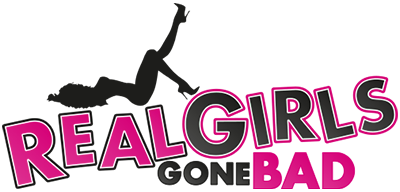 Real Girls Gone Bad - Content Wanted